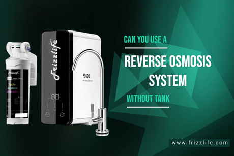 Can you use a reverse osmosis system without tank?