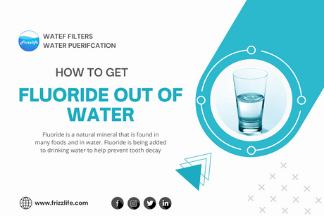 How to get fluoride out of water