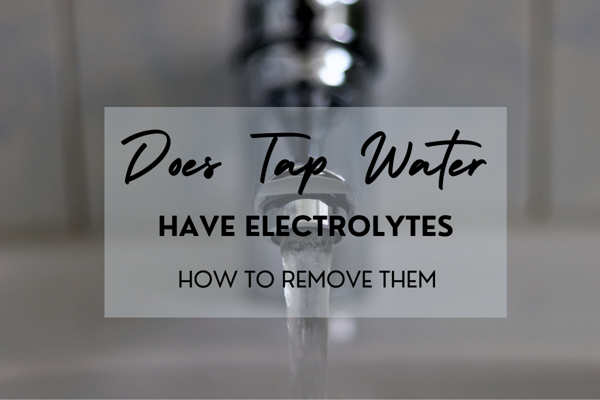 Does tap water have electrolytes - How to remove them