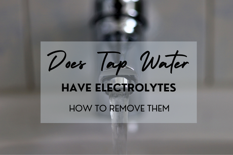 Does tap water have electrolytes - How to remove them